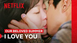 ung finally says i love you our beloved summer netflix philippines