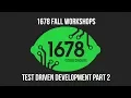 Fall Workshops 2018 - Test Driven Development Part 2