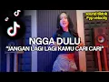 JANGAN LAGI LAGI KAMU CARI CARI | NGGA DULU SLOW VIRAL TIKTOK FULL SONG | REMIX | DJ EMUUR