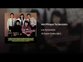 Ven Porque Te Necesito