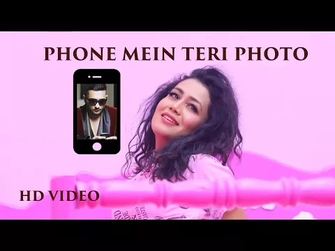 Download MP3 Phone Mein Teri Photo - Neha Kakkar | Tony Kakkar