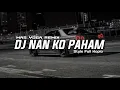 Download Lagu DJ TERBARU 2025 | NAN KO PAHAM STYLE KOPLO - MAS YOGA REMIX