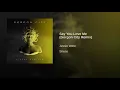 Say You Love Me (Gorgon City Remix)