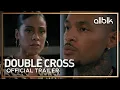 Download Lagu Double Cross Season 4 | Official Trailer (HD) | An ALLBLK Original Series