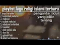 Lagu LAGU RELIGI ISLAMI TERBARU 2025- PENGANTAR TIDUR YANG BIKIN TENANG| #islam 