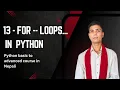 13 - For Loop in Python Python Basic to Advanced Course in Nepali