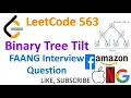 563 Binary Tree Tilt LeetCode FAANG Interview Question