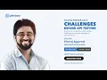Challenges Behind API Testing
