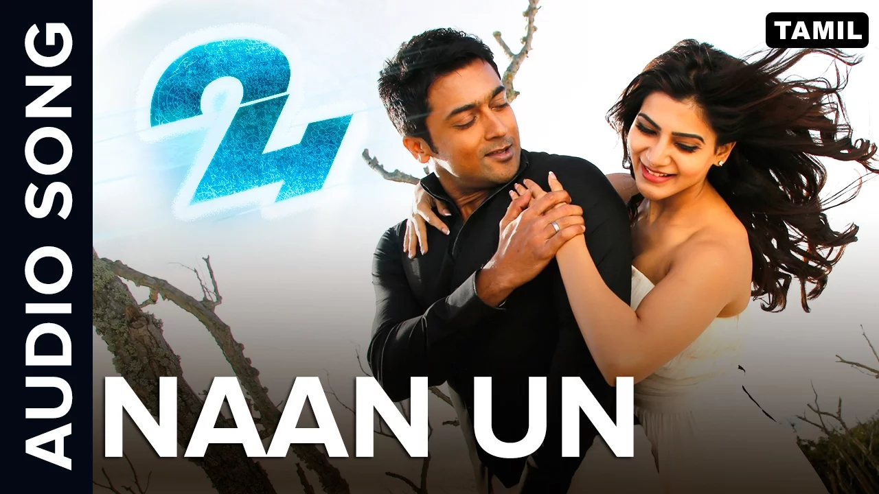 Naan Un - Audio Song | 24 Movie | Suriya | Samantha | Chinmayi Sripada | Arijit Singh | A.R.Rahman