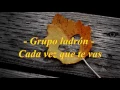 Grupo Ladrón - Cada vez que te vas (Letra)