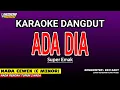 ADA DIA - Karaoke Nada Wanita Dangdut (SUPER EMAK)