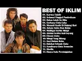 Download Lagu THE BEST OF IKLIM | KARENA TAKDIR | SELAMAT TINGGAL PENDERITAAN | FULL ALBUM IKLIM