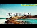 Nasyid BIKATAIBIL IMAN - Suara Rikhie Asbo (Pengingat Islam)