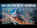 Lagu LAGU JIWANG 80AN DAN 90AN TERBAIK - LAGU SLOW ROCK MALAYSIA - KOLEKSI 40 LAGU2 JIWANG 80AN - 90AN