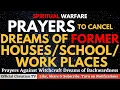 Prayers to Cancel Dreams of Former Houses Deliverance from Witchcraft Dreams of Backwardness