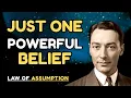 Use This ONE POWERFUL BELIEF To TRANSFORM Your Life Neville Goddard Law Of Assumption Principles