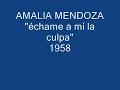 AMALIA MENDOZA: "Échame a mí la culpa", 1958
