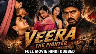 VEERA - THE FIGHTER | Full South Action Movie in Hindi Dubbed | Ashika, Rakesh, Varsha | South Movie