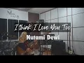 Download Lagu Nutami Dewi - I Think I Love You Too [Official Lyric Video]
