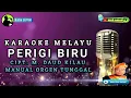 Download Lagu PERIGI BIRU | KARAOKE MELAYU | M. DAUD KILAU | NADA PRIA | wak amad tv