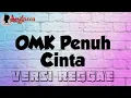 Download Lagu OMK PENUH CINTA - VERSI REGGAE - (KARAOKE + LIRIK) - OMK SUKAPRIGISKALI