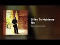 Marco Antonio Solís - Si No Te Hubieras Ido (Audio)