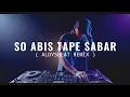Download Lagu DISKO TANAH!!! SO ABIS TAPE SABAR ( AldySBeat Remix ) BMR STYLE NWRMX2024!!