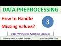 3 How to Handle Missing Values Data Preprocessing Data Mining Machine Learning by Mahesh Huddar