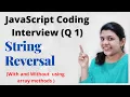 Q1 How To Reverse A String In JavaScript JavaScript Coding Interview Questions String Reversal