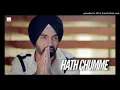 Hath Chumme - Ammy Virk Full Song Punjabi