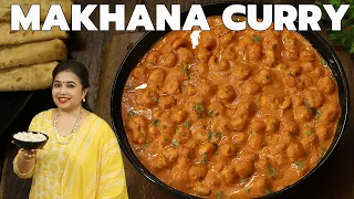 Makhana Kaju Curry | Healthy & Creamy Lotus Seeds Curry | The Perfect Side Dish for Any Bread