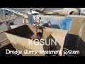 KOSUN Dredge Slurry Dewatering System & River Dredging  slurry separation Plant Case in China