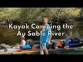 Au Sable River Kayak Camping - Michigan