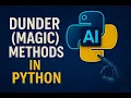 Master Dunder Magic Methods in Python Complete Guide with Examples