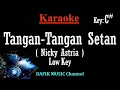 Download Lagu Tangan Tangan Setan (Karaoke) Nicky astria Nada Wanita/ Cewek/ Female key Low key C#