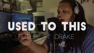 future used to this ft drake cover ft corey nyell