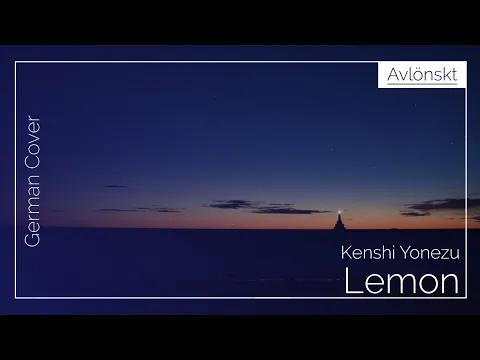 Download MP3 【German Cover】Kenshi Yonezu: Lemon  〈Avlönskt〉  [CC PL]