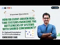 How do event-driven real-time systems overcome the bottlenecks of systems with shared concurrency