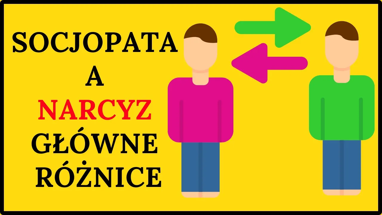 NARCYZ A SOCJOPATA - 7 podstawowych różnic.