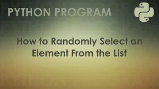 Python Program to Randomly Select an Element From the List Python Examples