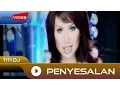 Download Lagu Titi DJ - Penyesalan | Official Music Video