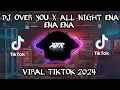 Download Lagu DJ OVER YOU X ALL NIGHT ENA ENA ENA (SPEED UP) VIRAL TIKTOK 2024