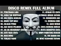 Lagu DISCO REMIX FULL ALBUM (Tanpa Iklan)  - PERCERAIAN LARA IPANK X ANDAI TAK BERPISAH REMIX