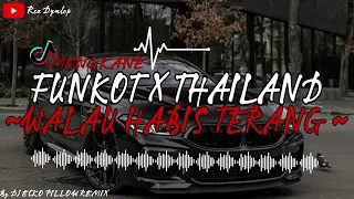 Download DJ FUNKOT X THAILAND WALAU HABIS TERANG MASHUB KANE🎶  ll Rez Dynlop MP3