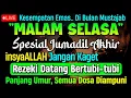 Lagu MUSTAJAB JUMADIL AKHIR, ❗PUTAR DZIKIR INI | REZEKI DATANG BERTUBI TUBI | Panjang Umur \u0026 Dosa Diampun