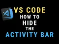 VS Code for Beginners - 3 Ways to Hide the Activity Bar TUTORIAL