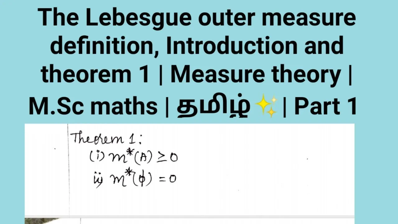The Lebesgue outer measure definition,  and theorem 1 | Measure theory | M.Sc maths | தமிழ்✨