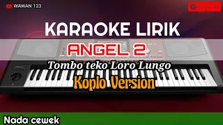 Download Angel 2 ( tombo teko loro lungo) karaoke-nada cewek MP3