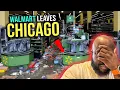 Walmart Leaves Chicago Closes 4 Stores After Community Steals Them Blind Losing Millions
