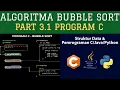 Part 3 1 Program C Bubble Sort di Pemrograman C JAVA PYTHON - Algoritma Sorting dan Searching
